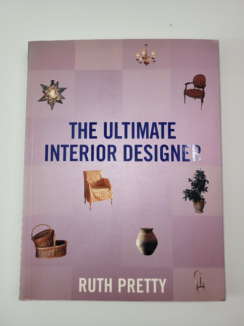 The Ultimate Interior Designer: The Perfect Guide for Making the Most of Your